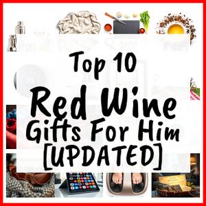 Red Wine Gifts For Him [UPDATED]