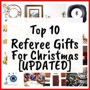 Referee Gifts For Christmas [UPDATED]