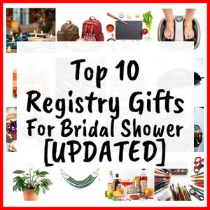 Registry Gifts For Bridal Shower [UPDATED]