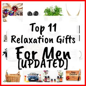 Relaxation Gifts For Men [UPDATED]