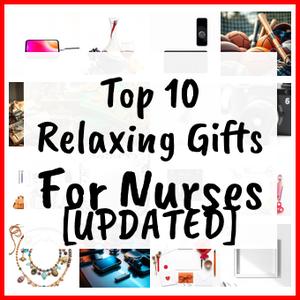 Relaxing Gifts For Nurses [UPDATED]