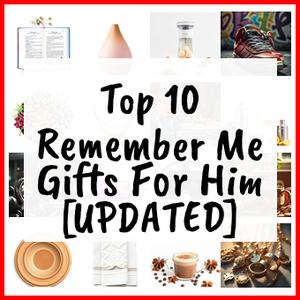 Remember Me Gifts For Him [UPDATED]
