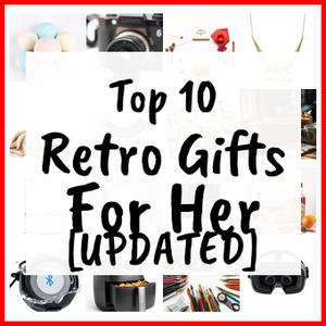 Retro Gifts For Her [UPDATED]