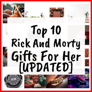 Rick And Morty Gifts For Her [UPDATED]