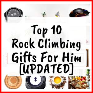 Rock Climbing Gifts For Him [UPDATED]