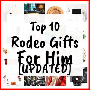 Rodeo Gifts For Him [UPDATED]