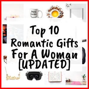 Romantic Gifts For A Woman [UPDATED]