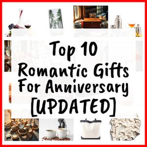 Romantic Gifts For Anniversary [UPDATED]