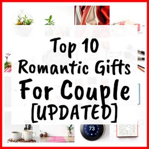 Romantic Gifts For Couple [UPDATED]