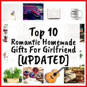 Romantic Homemade Gifts For Girlfriend [UPDATED]