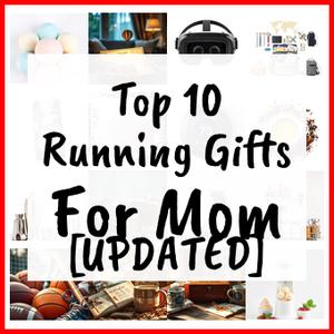 Running Gifts For Mom [UPDATED]