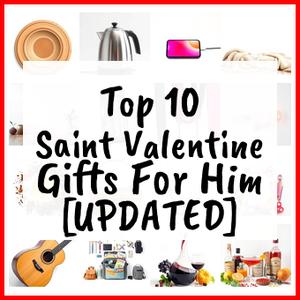 Saint Valentine Gifts For Him [UPDATED]