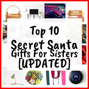 Secret Santa Gifts For Sisters [UPDATED]