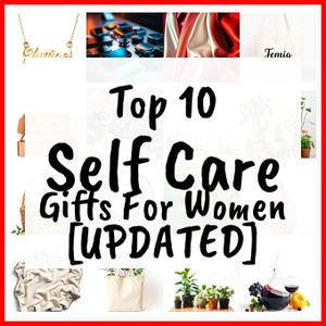 Self Care Gifts For Women [UPDATED]