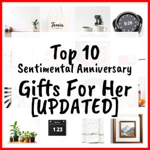 Sentimental Anniversary Gifts For Her [UPDATED]