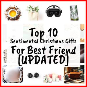 Sentimental Christmas Gifts For Best Friend [UPDATED]