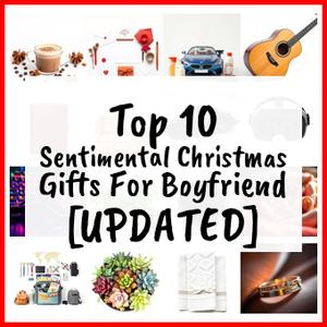 Sentimental Christmas Gifts For Boyfriend [UPDATED]
