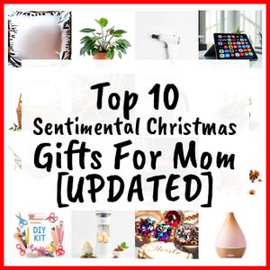 Sentimental Christmas Gifts For Mom [UPDATED]