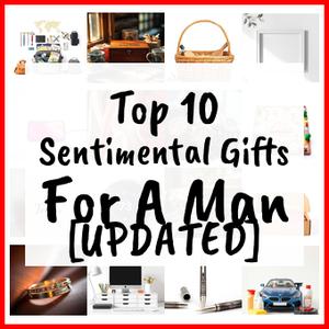 Sentimental Gifts For A Man [UPDATED]