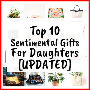 Sentimental Gifts For Daughters [UPDATED]