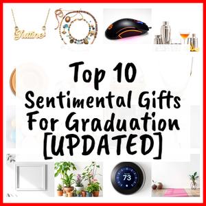 Sentimental Gifts For Graduation [UPDATED]