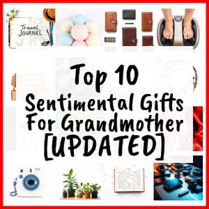 Sentimental Gifts For Grandmother [UPDATED]