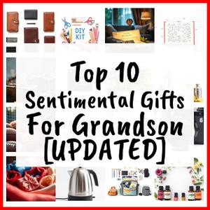 Sentimental Gifts For Grandson [UPDATED]