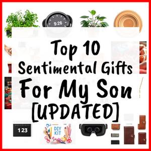 Sentimental Gifts For My Son [UPDATED]