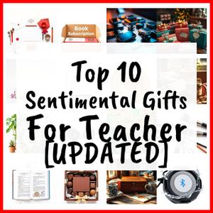Sentimental Gifts For Teacher [UPDATED]