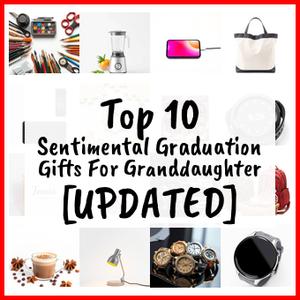 Sentimental Graduation Gifts For Granddaughter [UPDATED]