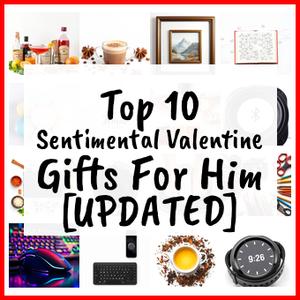 Sentimental Valentine Gifts For Him [UPDATED]
