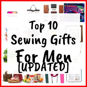 Sewing Gifts For Men [UPDATED]