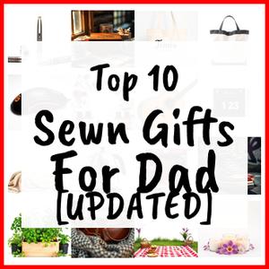 Sewn Gifts For Dad [UPDATED]