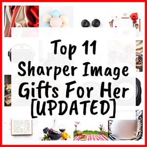Sharper Image Gifts For Her [UPDATED]