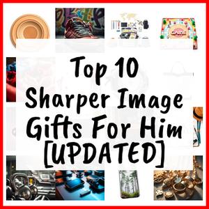 Sharper Image Gifts For Him [UPDATED]
