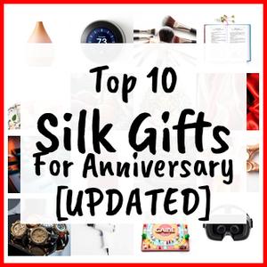 Silk Gifts For Anniversary [UPDATED]