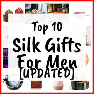 Silk Gifts For Men [UPDATED]