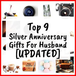 Silver Anniversary Gifts For Husband [UPDATED]