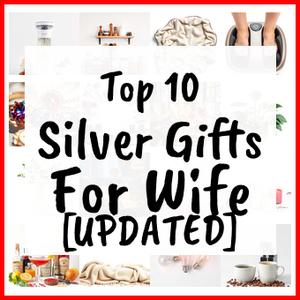 Silver Gifts For Wife [UPDATED]