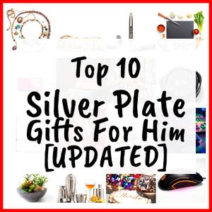 Silver Plate Gifts For Him [UPDATED]