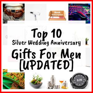 Silver Wedding Anniversary Gifts For Men [UPDATED]