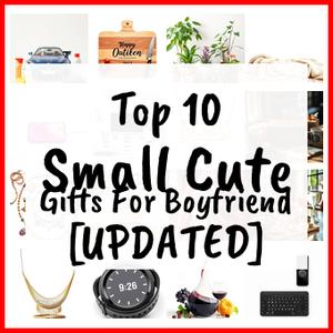 Small Cute Gifts For Boyfriend [UPDATED]