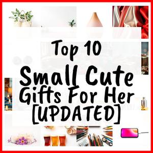 Small Cute Gifts For Her [UPDATED]