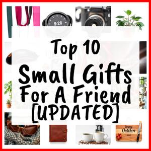Small Gifts For A Friend [UPDATED]