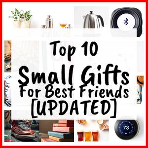 Small Gifts For Best Friends [UPDATED]