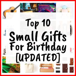 Small Gifts For Birthday [UPDATED]