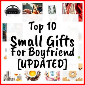 Small Gifts For Boyfriend [UPDATED]