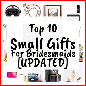 Small Gifts For Bridesmaids [UPDATED]