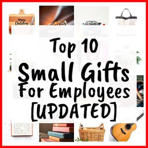 Small Gifts For Employees [UPDATED]