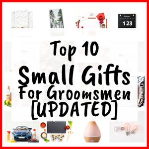 Small Gifts For Groomsmen [UPDATED]